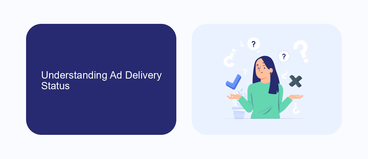 Understanding Ad Delivery Status Understanding Ad Delivery Status
