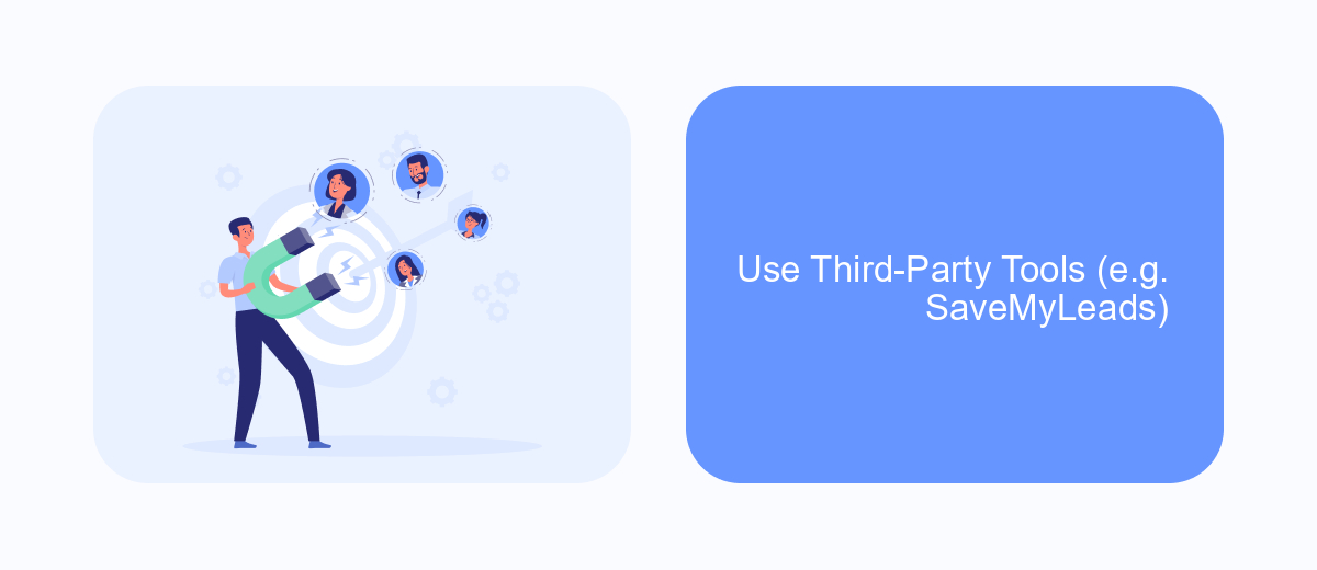 Use Third-Party Tools (e.g. SaveMyLeads) Use Third-Party Tools (e.g. SaveMyLeads)