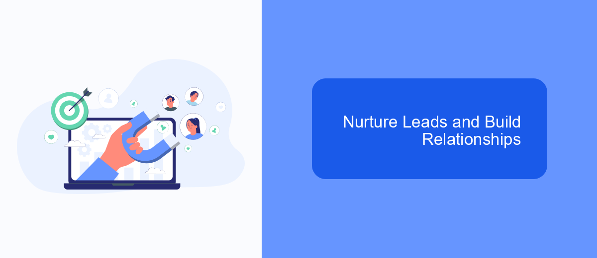 Nurture Leads and Build Relationships Nurture Leads and Build Relationships