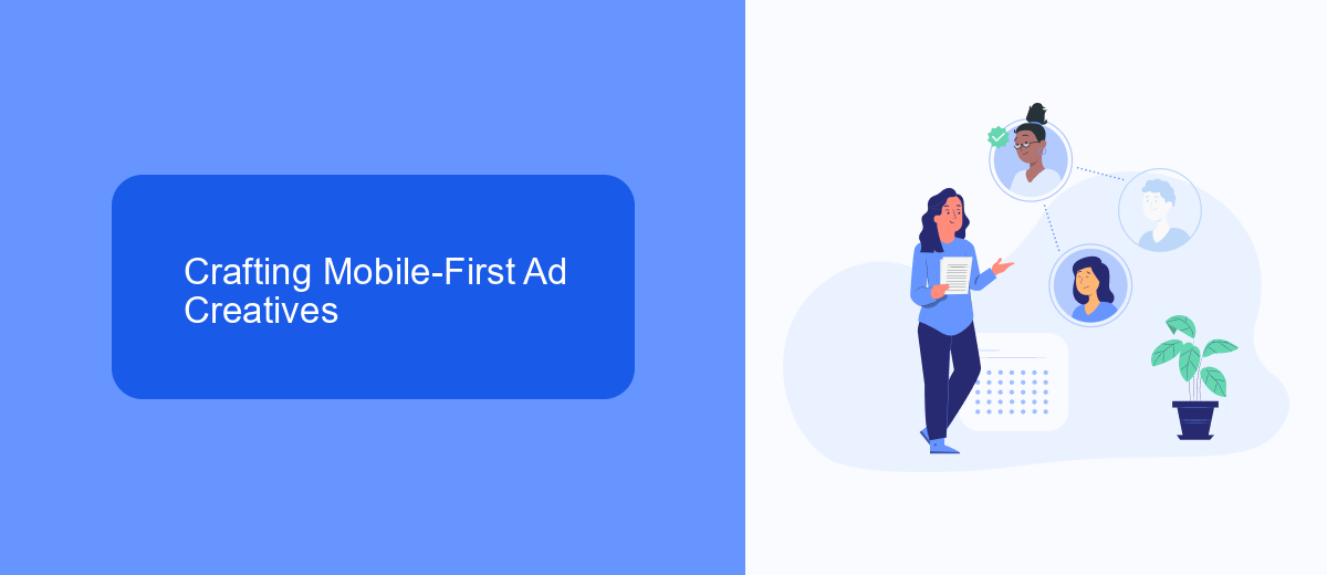 Crafting Mobile-First Ad Creatives Crafting Mobile-First Ad Creatives