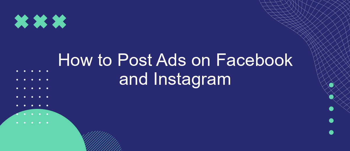 How to Post Ads on Facebook and Instagram
