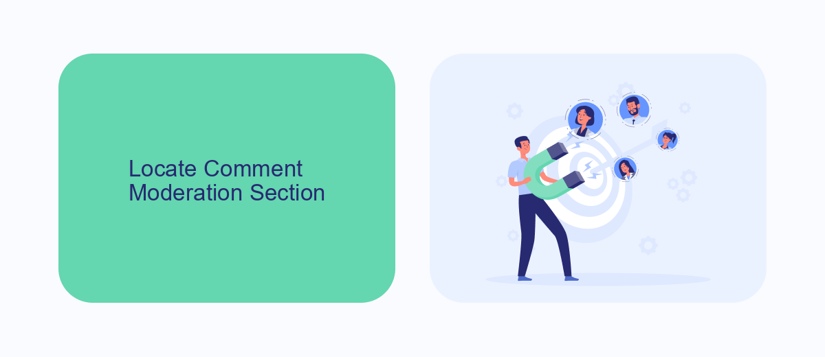 Locate Comment Moderation Section Locate Comment Moderation Section