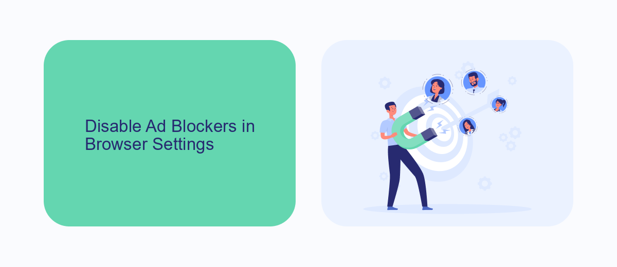 Disable Ad Blockers in Browser Settings Disable Ad Blockers in Browser Settings