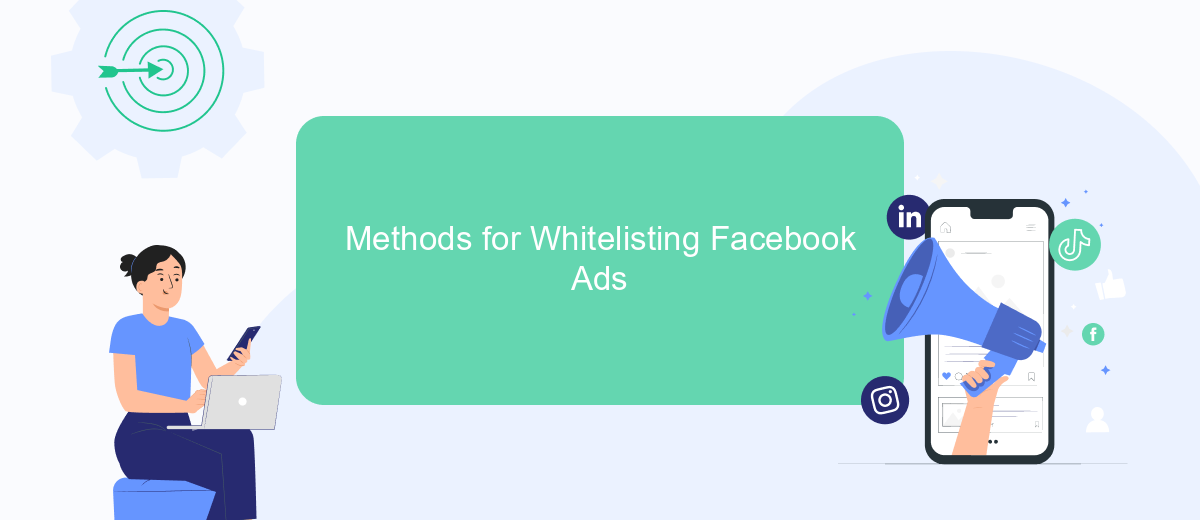 Methods for Whitelisting Facebook Ads Methods for Whitelisting Facebook Ads