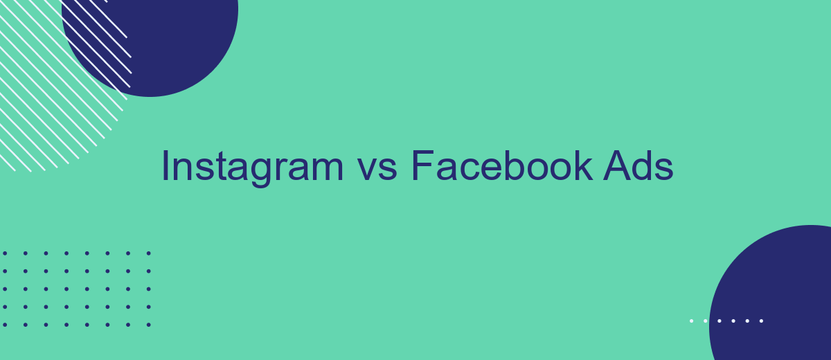 Instagram vs Facebook Ads