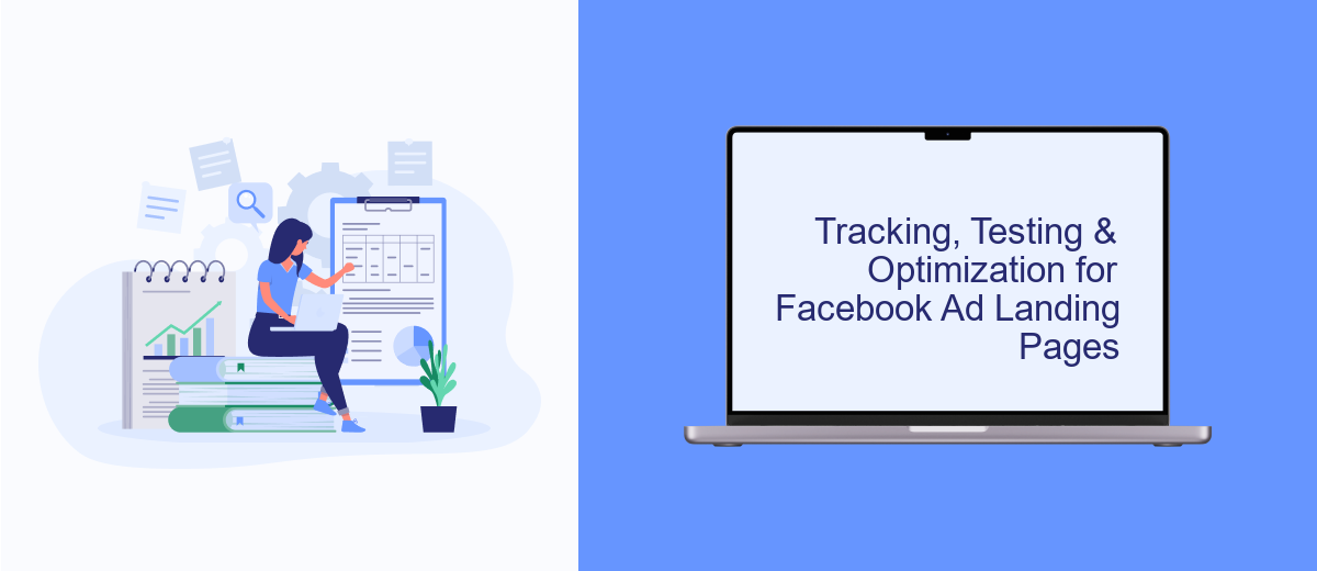 Tracking, Testing & Optimization for Facebook Ad Landing Pages Tracking, Testing & Optimization for Facebook Ad Landing Pages