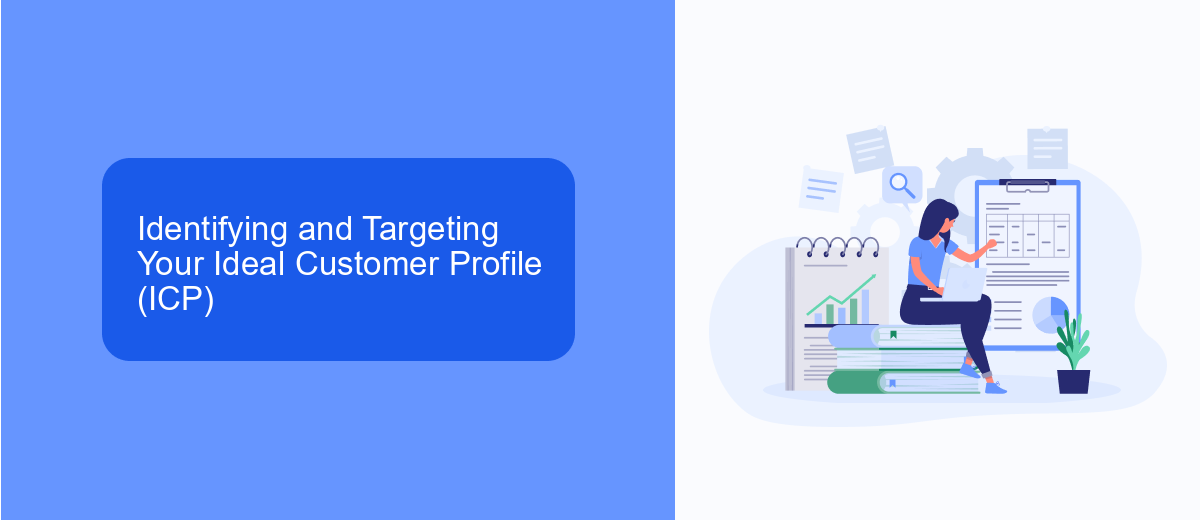 Identifying and Targeting Your Ideal Customer Profile (ICP) Identifying and Targeting Your Ideal Customer Profile (ICP)