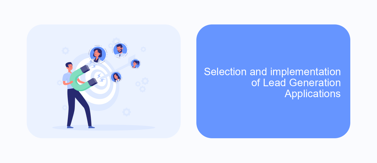 Selection and implementation of Lead Generation Applications Selection and implementation of Lead Generation Applications