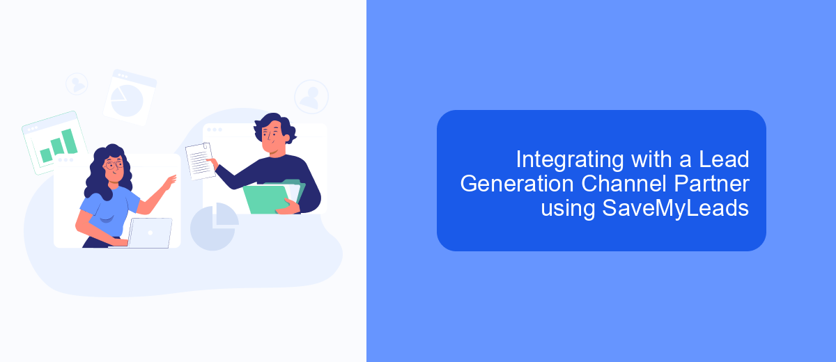 Integrating with a Lead Generation Channel Partner using SaveMyLeads Integrating with a Lead Generation Channel Partner using SaveMyLeads