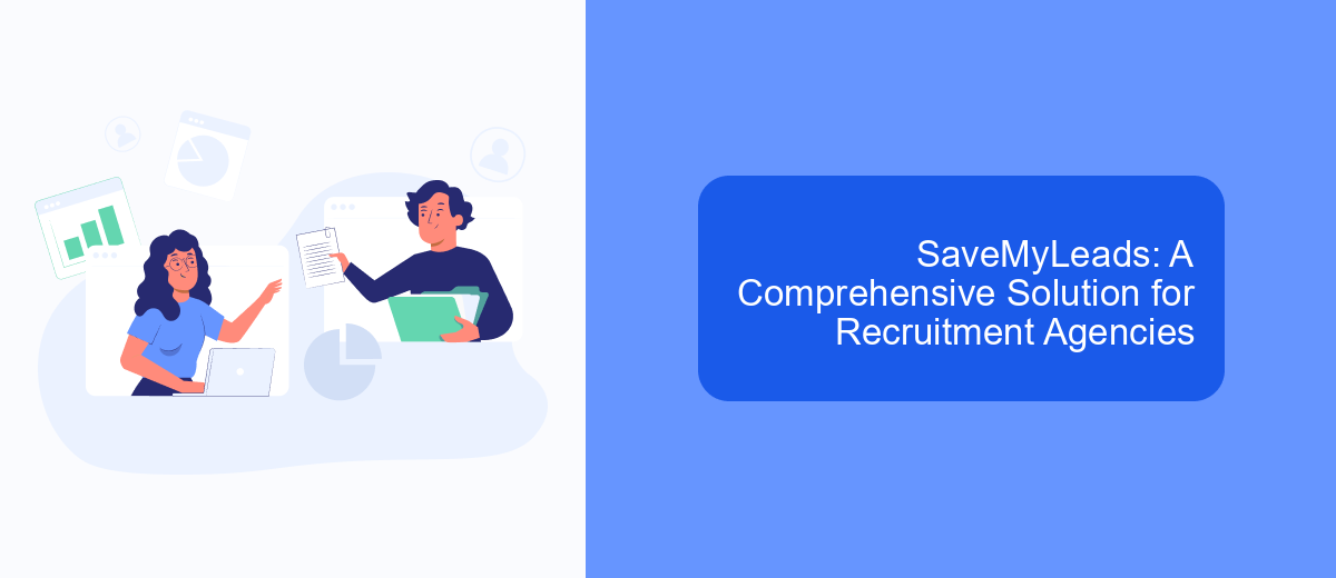 SaveMyLeads: A Comprehensive Solution for Recruitment Agencies SaveMyLeads: A Comprehensive Solution for Recruitment Agencies