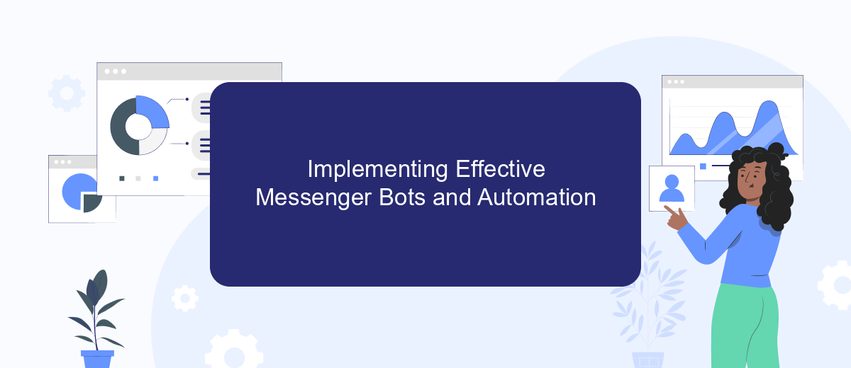 Implementing Effective Messenger Bots and Automation Implementing Effective Messenger Bots and Automation