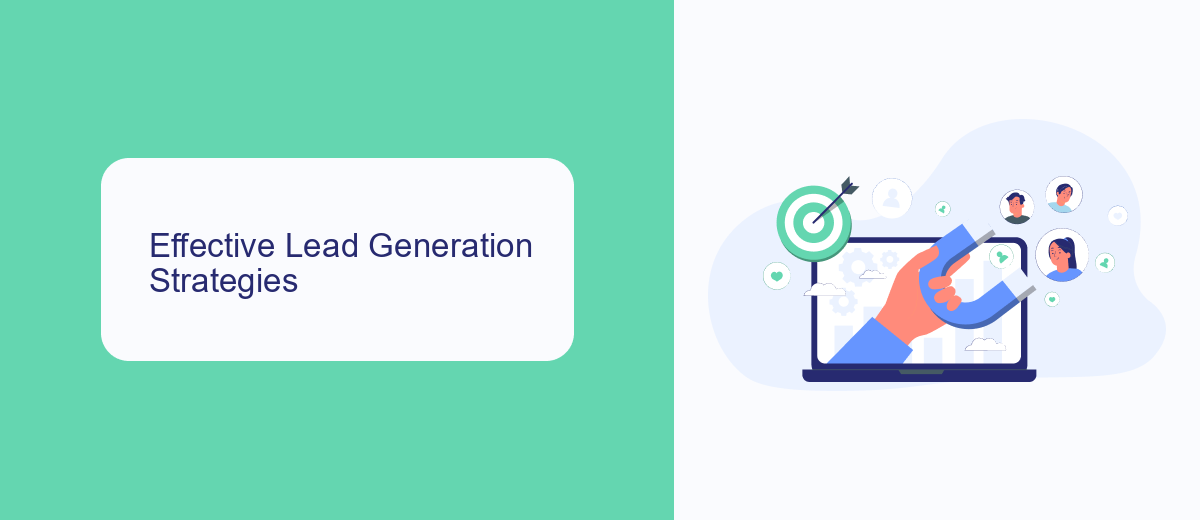 Effective Lead Generation Strategies Effective Lead Generation Strategies