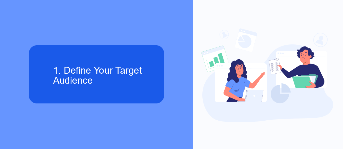1. Define Your Target Audience 1. Define Your Target Audience