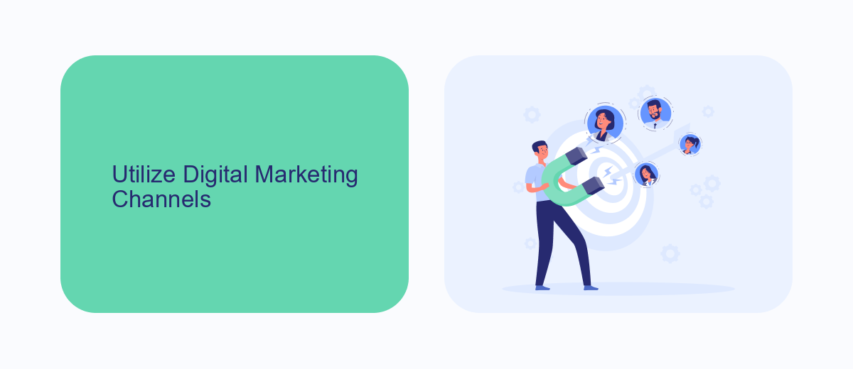 Utilize Digital Marketing Channels Utilize Digital Marketing Channels