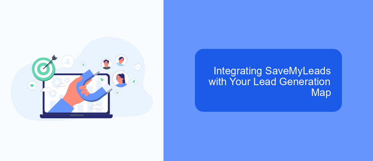 Integrating SaveMyLeads with Your Lead Generation Map Integrating SaveMyLeads with Your Lead Generation Map