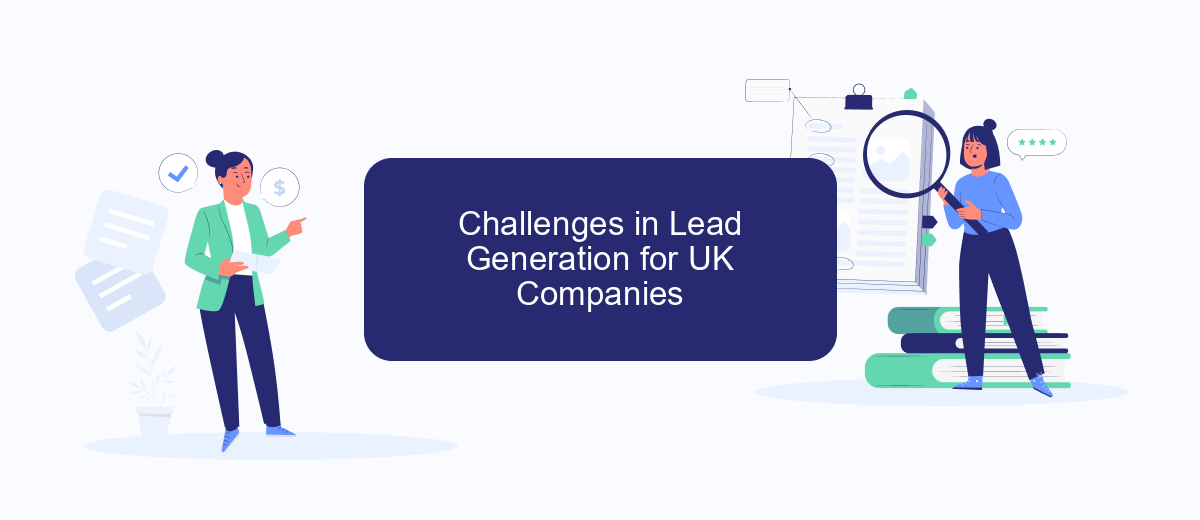 Challenges in Lead Generation for UK Companies Challenges in Lead Generation for UK Companies
