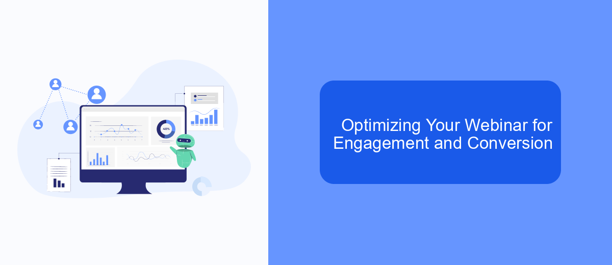 Optimizing Your Webinar for Engagement and Conversion Optimizing Your Webinar for Engagement and Conversion