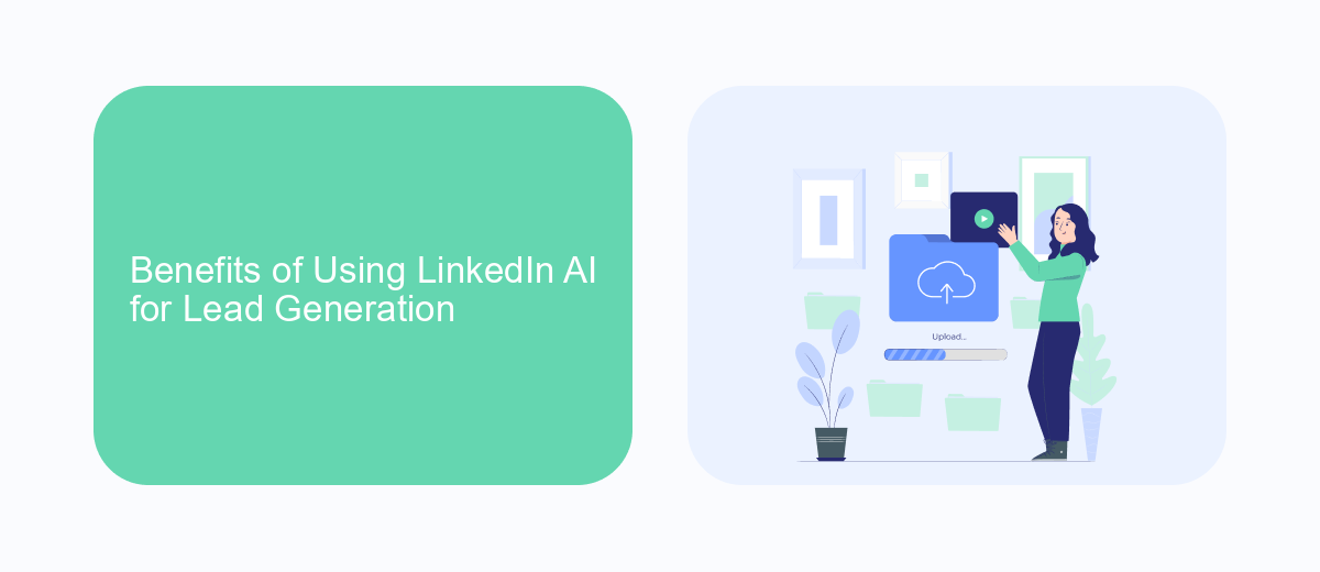 Benefits of Using LinkedIn AI for Lead Generation Benefits of Using LinkedIn AI for Lead Generation