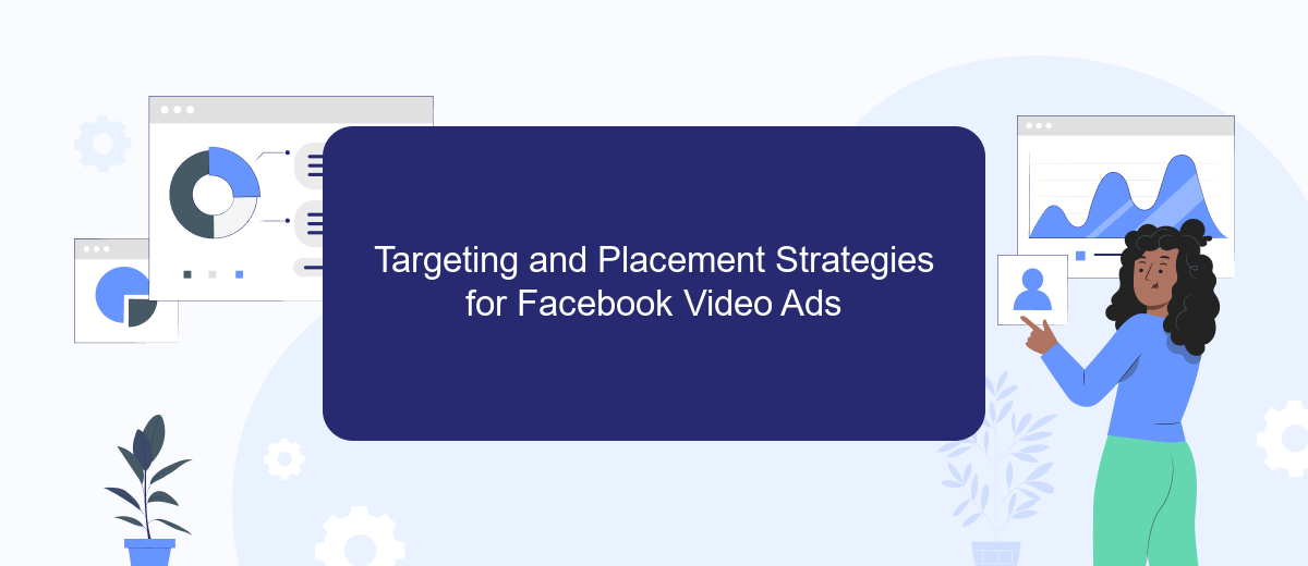 Targeting and Placement Strategies for Facebook Video Ads Targeting and Placement Strategies for Facebook Video Ads