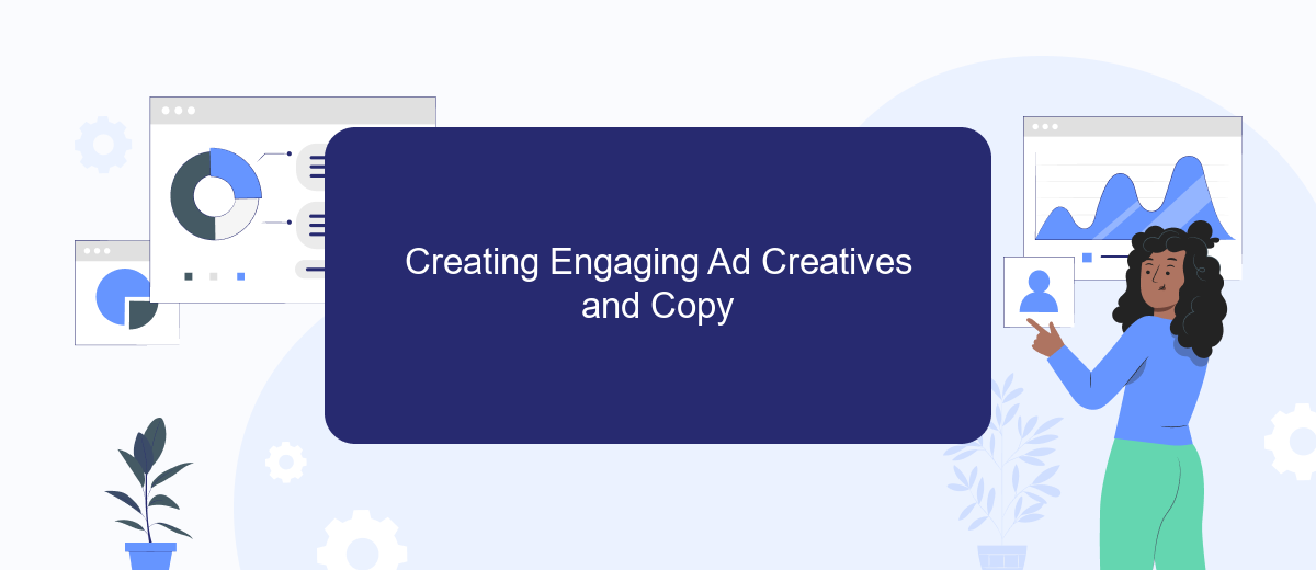 Creating Engaging Ad Creatives and Copy Creating Engaging Ad Creatives and Copy