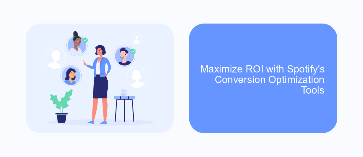 Maximize ROI with Spotify's Conversion Optimization Tools Maximize ROI with Spotify's Conversion Optimization Tools