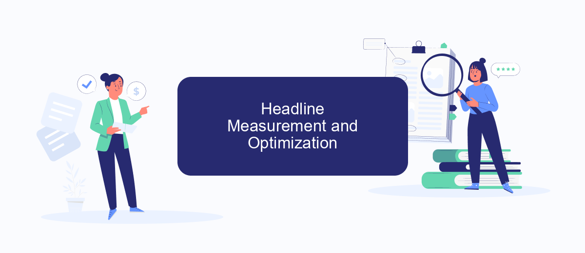Headline Measurement and Optimization Headline Measurement and Optimization