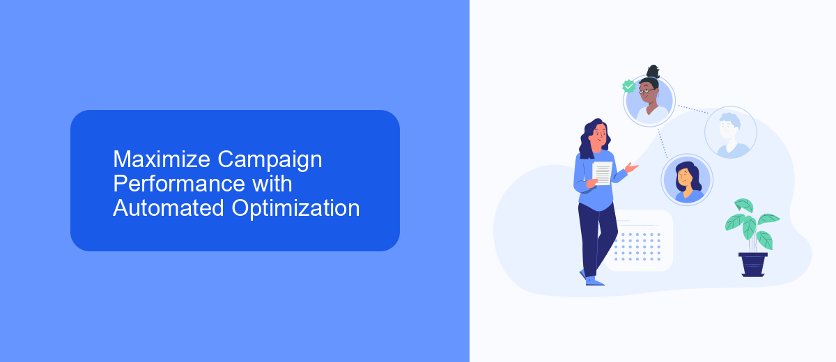 Maximize Campaign Performance with Automated Optimization Maximize Campaign Performance with Automated Optimization