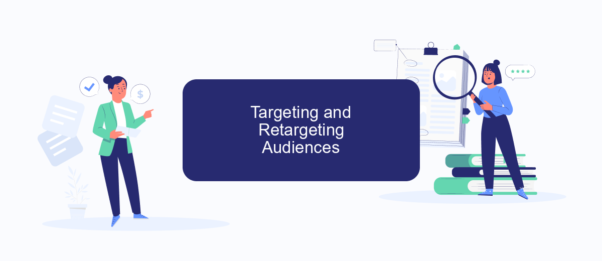 Targeting and Retargeting Audiences Targeting and Retargeting Audiences