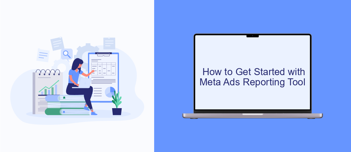 How to Get Started with Meta Ads Reporting Tool How to Get Started with Meta Ads Reporting Tool