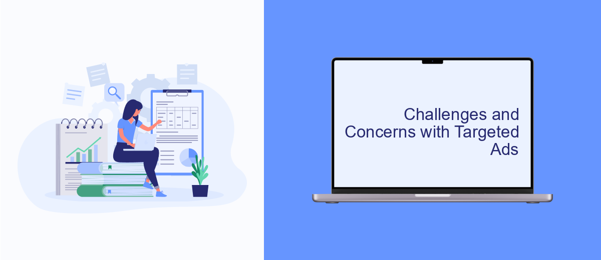 Challenges and Concerns with Targeted Ads Challenges and Concerns with Targeted Ads
