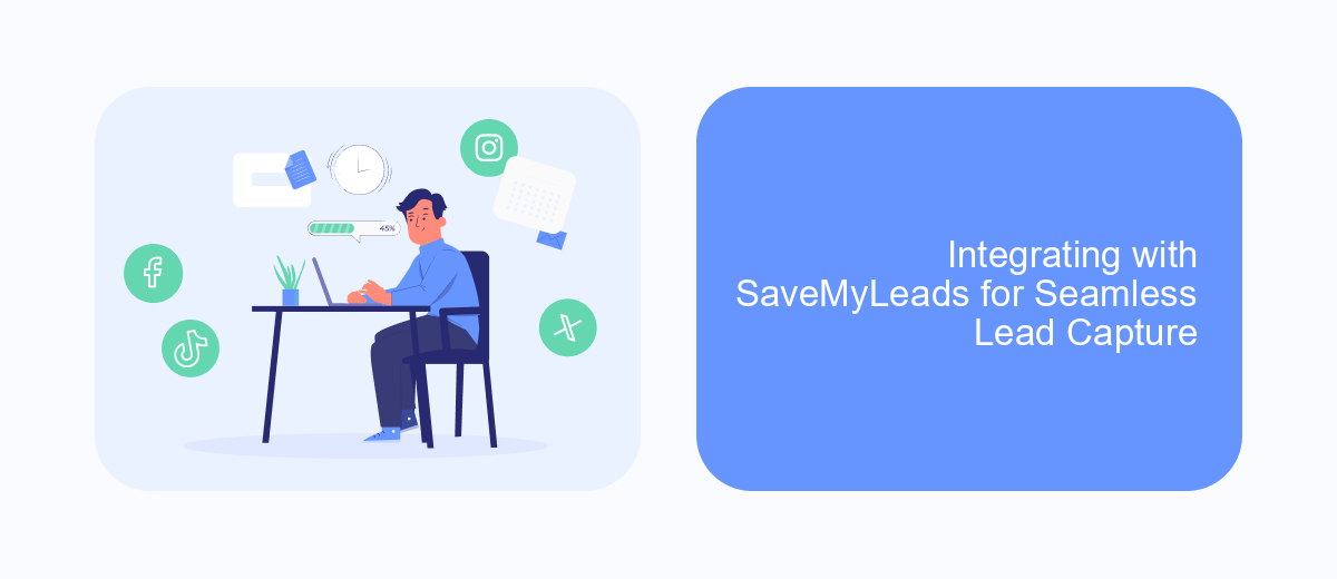 Integrating with SaveMyLeads for Seamless Lead Capture Integrating with SaveMyLeads for Seamless Lead Capture