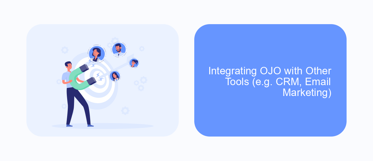 Integrating OJO with Other Tools (e.g. CRM, Email Marketing) Integrating OJO with Other Tools (e.g. CRM, Email Marketing)