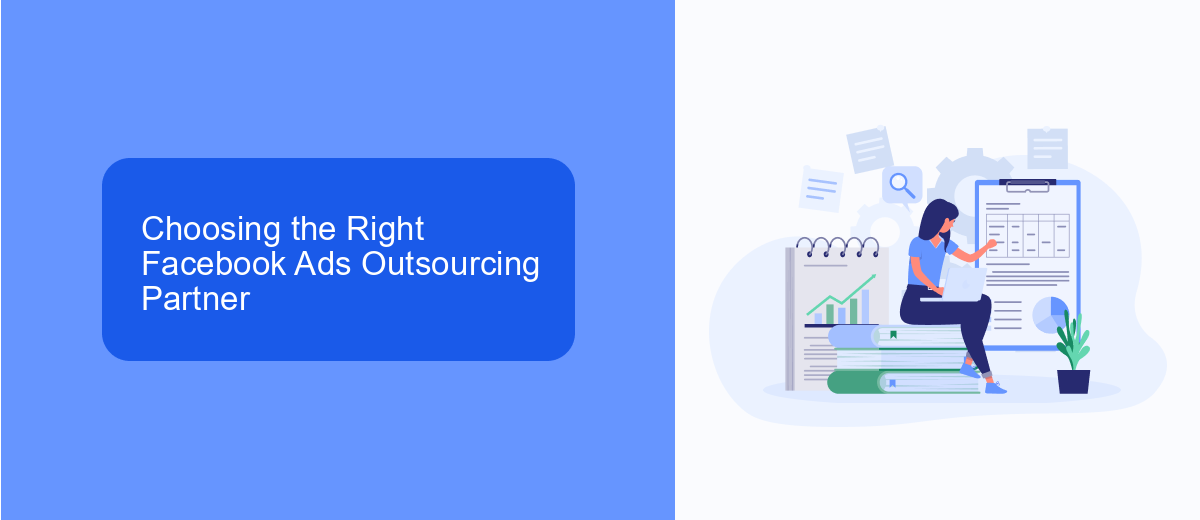Choosing the Right Facebook Ads Outsourcing Partner Choosing the Right Facebook Ads Outsourcing Partner