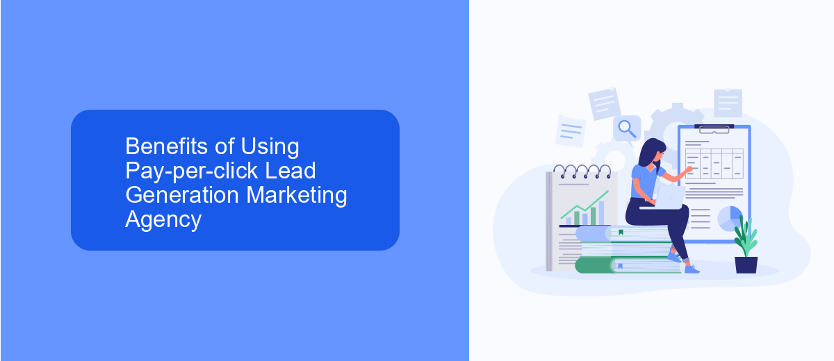 Benefits of Using Pay-per-click Lead Generation Marketing Agency Benefits of Using Pay-per-click Lead Generation Marketing Agency