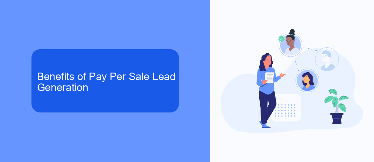 Benefits of Pay Per Sale Lead Generation Benefits of Pay Per Sale Lead Generation