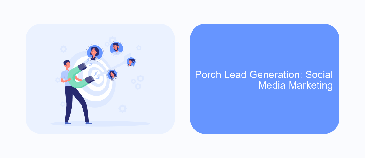 Porch Lead Generation: Social Media Marketing Porch Lead Generation: Social Media Marketing
