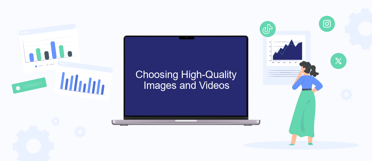 Choosing High-Quality Images and Videos Choosing High-Quality Images and Videos