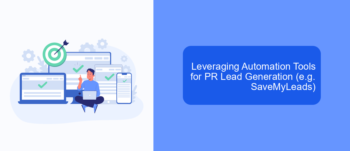 Leveraging Automation Tools for PR Lead Generation (e.g. SaveMyLeads) Leveraging Automation Tools for PR Lead Generation (e.g. SaveMyLeads)