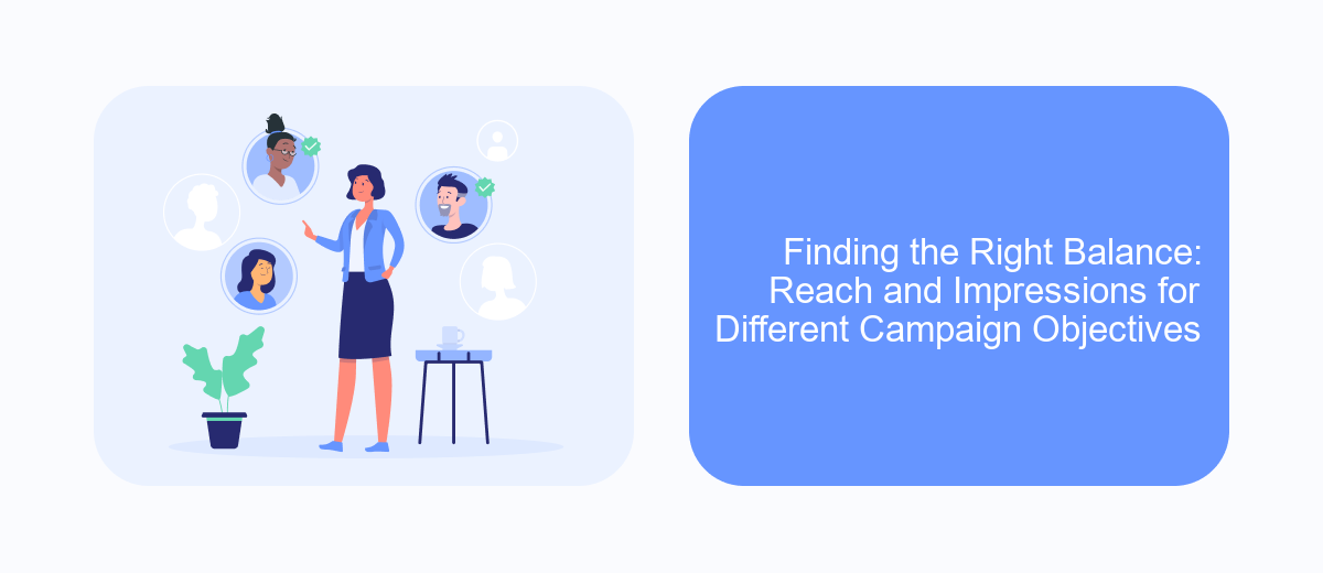 Finding the Right Balance: Reach and Impressions for Different Campaign Objectives Finding the Right Balance: Reach and Impressions for Different Campaign Objectives