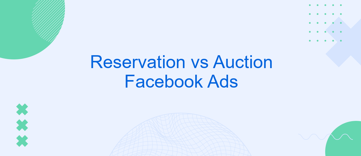 Reservation vs Auction Facebook Ads