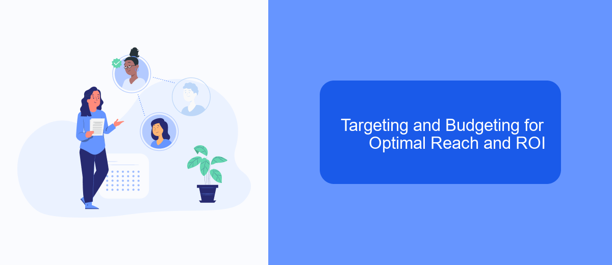 Targeting and Budgeting for Optimal Reach and ROI Targeting and Budgeting for Optimal Reach and ROI