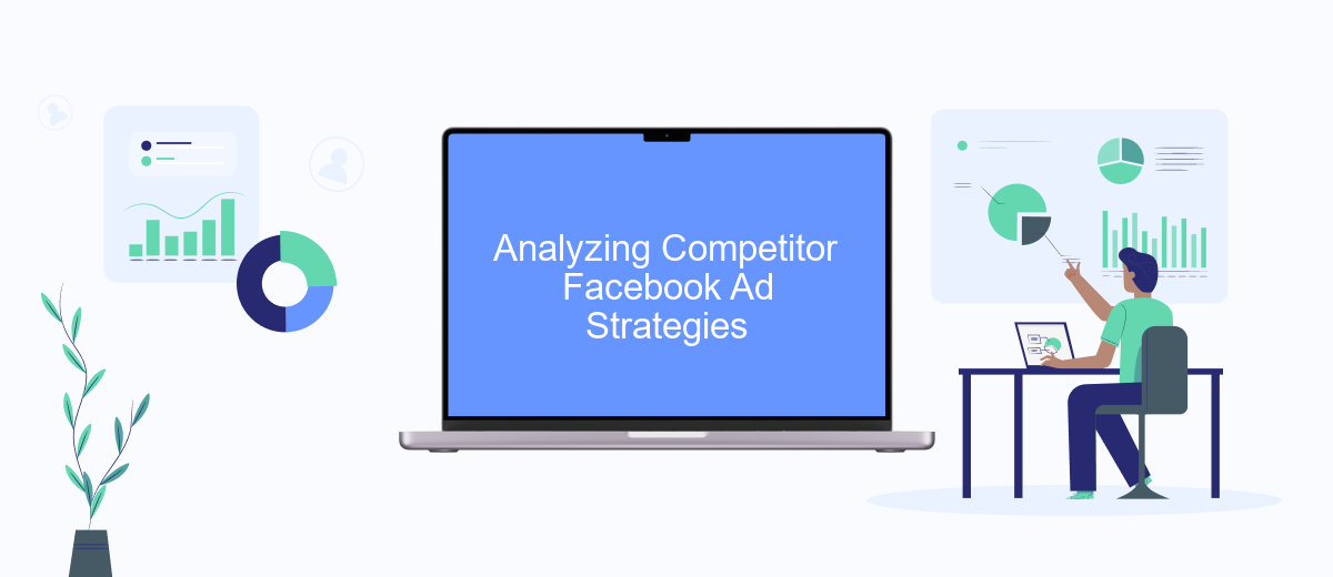 Analyzing Competitor Facebook Ad Strategies Analyzing Competitor Facebook Ad Strategies