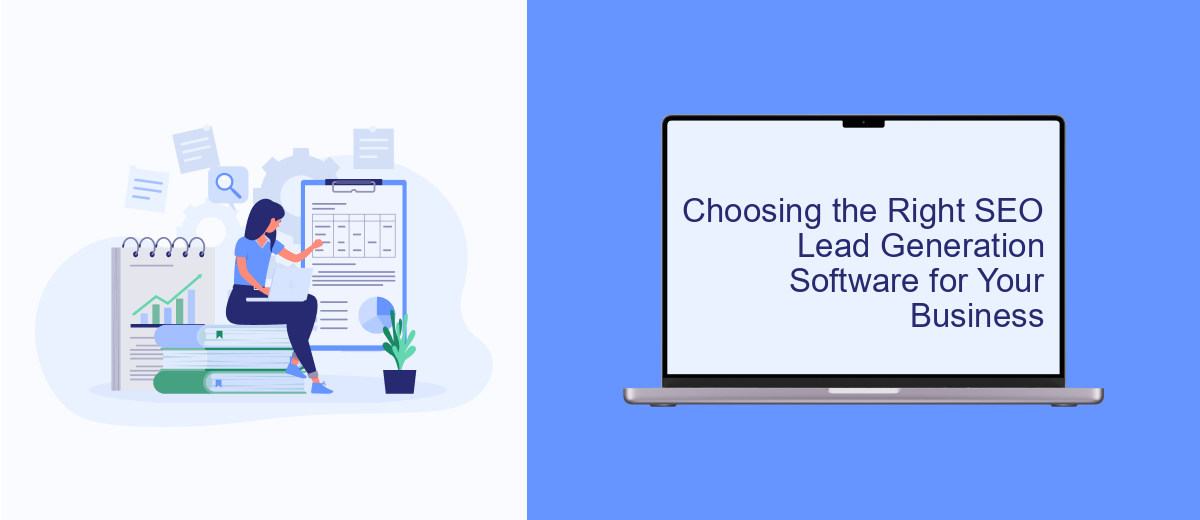 Choosing the Right SEO Lead Generation Software for Your Business Choosing the Right SEO Lead Generation Software for Your Business
