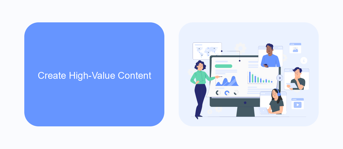 Create High-Value Content Create High-Value Content