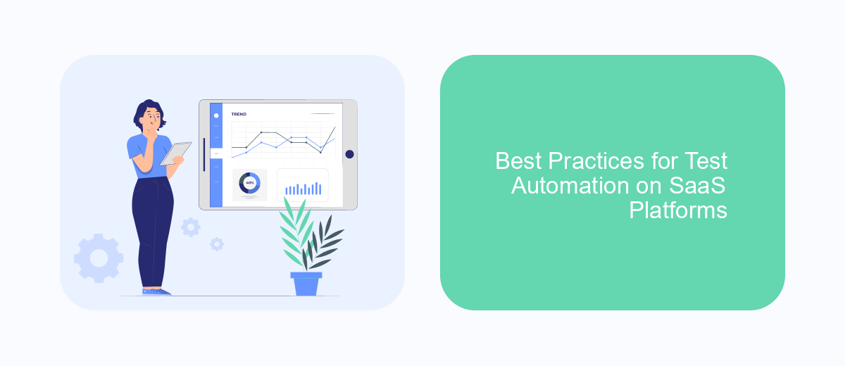 Best Practices for Test Automation on SaaS Platforms Best Practices for Test Automation on SaaS Platforms
