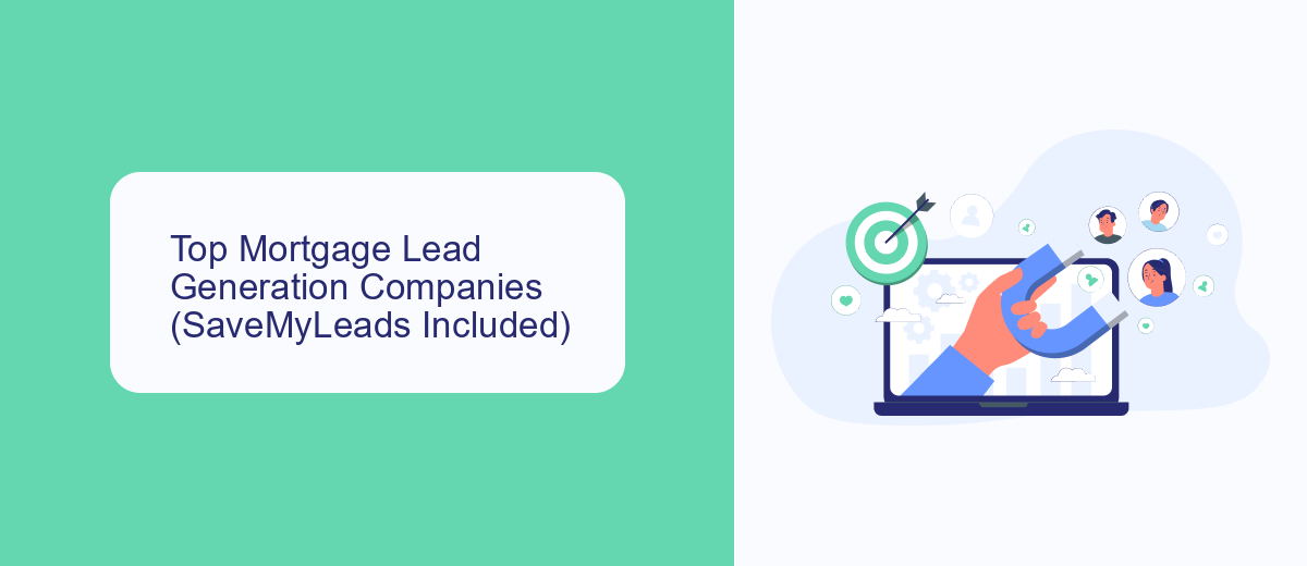 Top Mortgage Lead Generation Companies (SaveMyLeads Included) Top Mortgage Lead Generation Companies (SaveMyLeads Included)