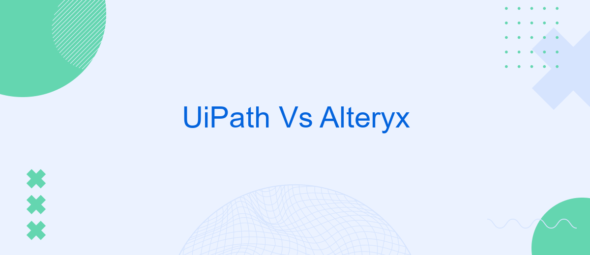 UiPath Vs Alteryx