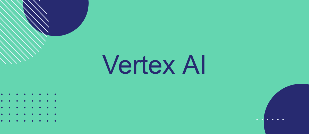 Vertex AI: Transforming Machine Learning Possibilities