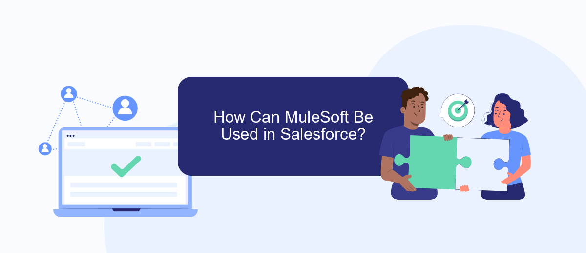 How Can MuleSoft Be Used in Salesforce? How Can MuleSoft Be Used in Salesforce?