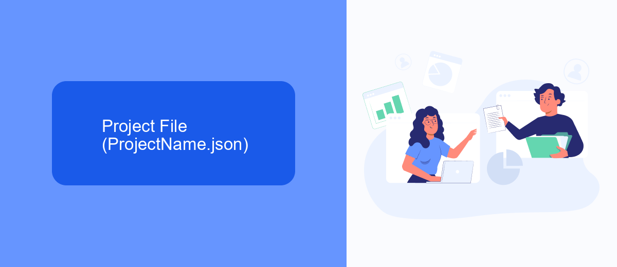 Project File (ProjectName.json) Project File (ProjectName.json)